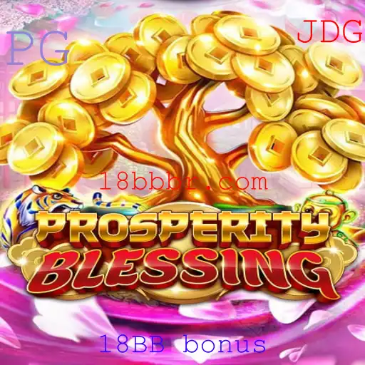 Explorando 'ProsperityBlessing': Um Guia Completo para o Jogo e o 18BB Bonus