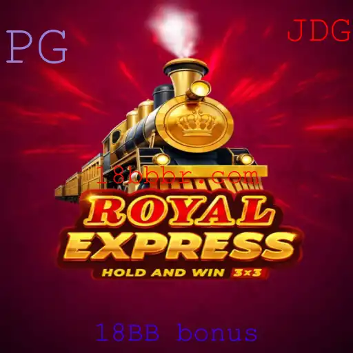 Descubra o Mundo do Jogo RoyalExpress com o Inovador 18BB Bonus